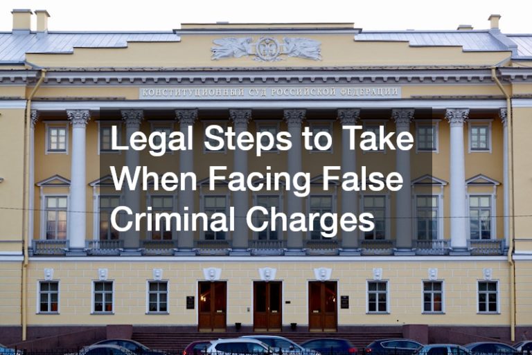 Legal Steps to Take When Facing False Criminal Charges