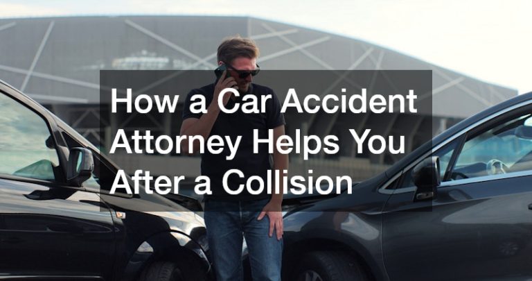 How a Car Accident Attorney Helps You After a Collision